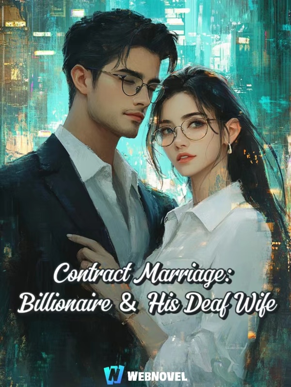 Contract Marriage: Billionaire and His Deaf Wife