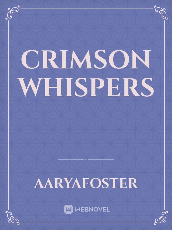 Crimson whispers