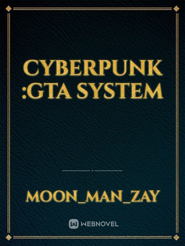 Cyberpunk :GTA system