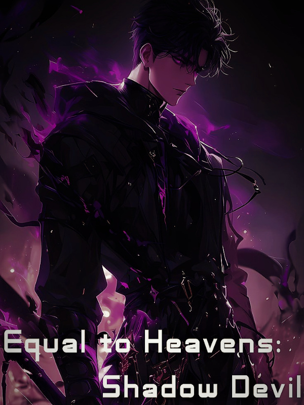 Equal to heavens : shadow devil