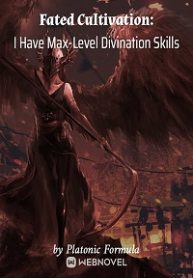 Fated Cultivation: I Have Max-Level Divination Skills