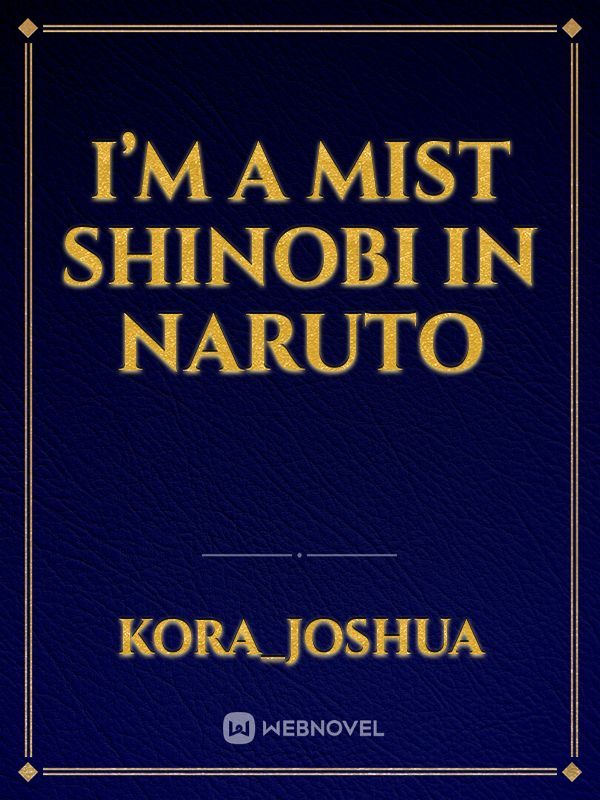 I’M A MIST SHINOBI IN NARUTO