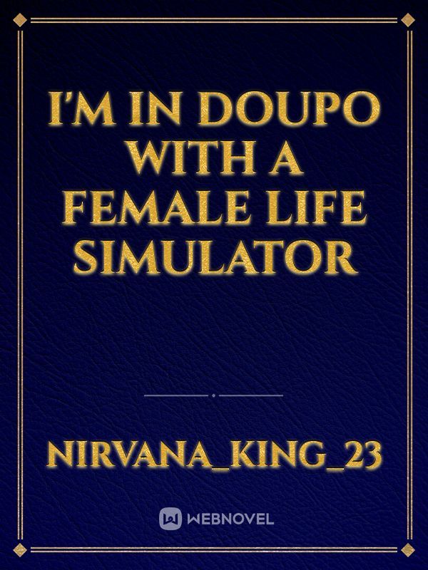 I'm in Doupo with a female life simulator