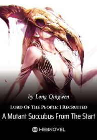 Lord Of The People: I Recruited A Mutant Succubus From The Start