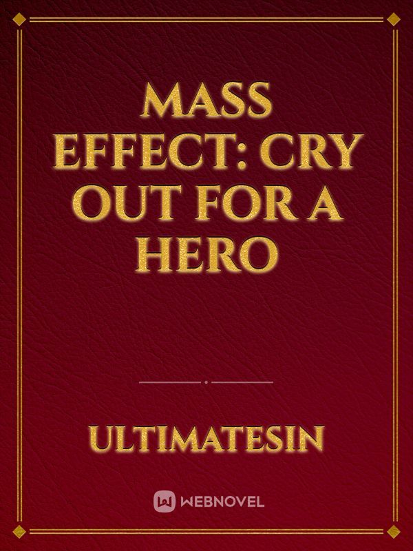 Mass Effect: Cry Out For a Hero