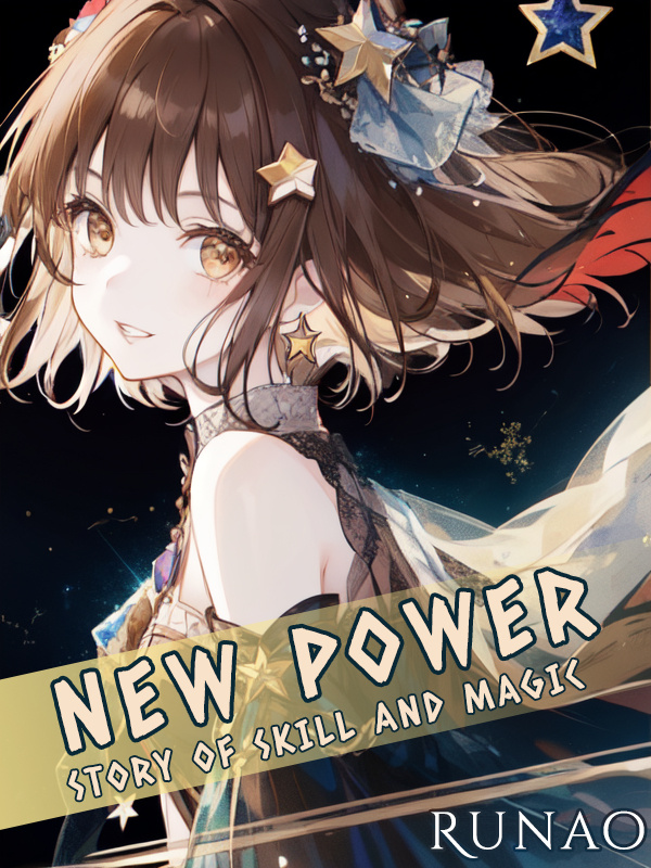 New Power: Story of Skill and Magic