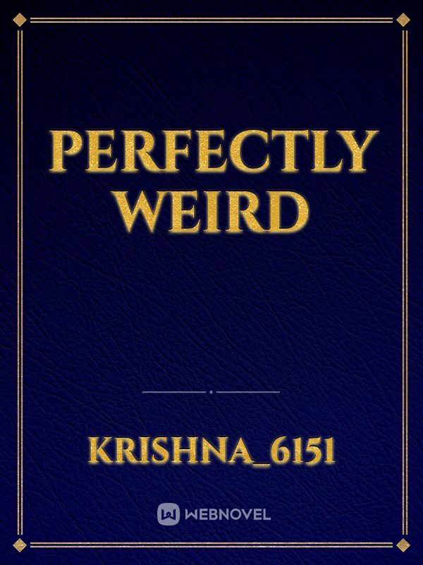 Perfectly Weird