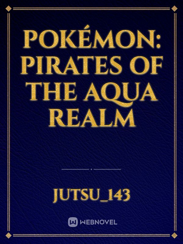 Pokémon: Pirates of the Aqua Realm