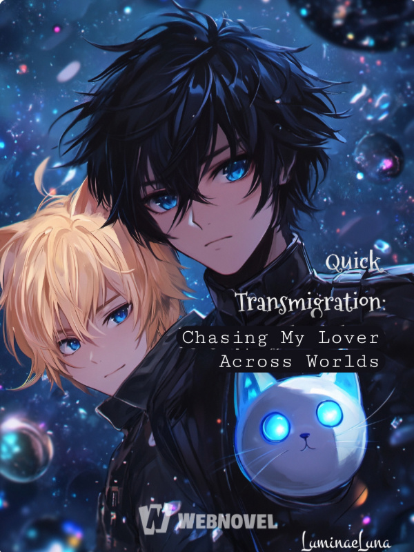 Quick Transmigration: Chasing My Lover Across Worlds