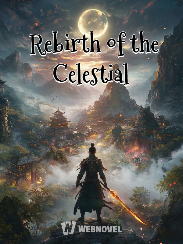 Rebirth of the Celestial