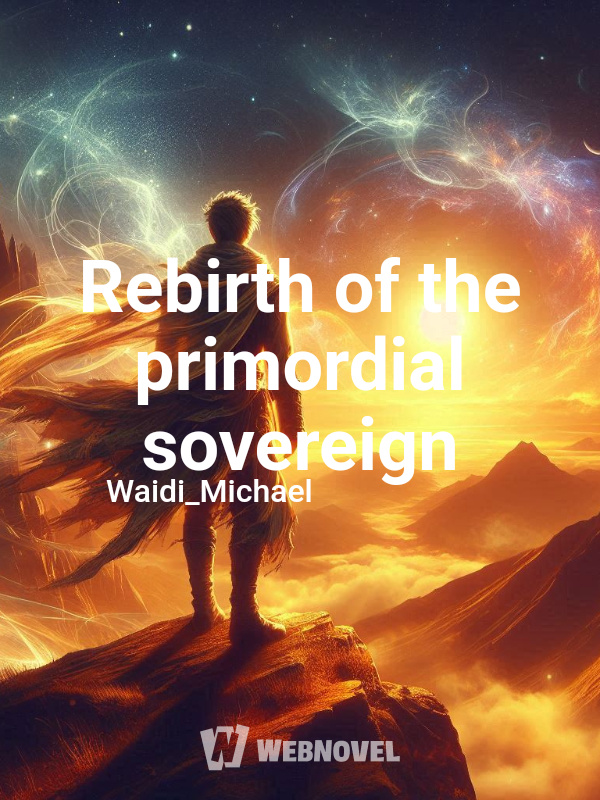 Rebirth of the primordial sovereign