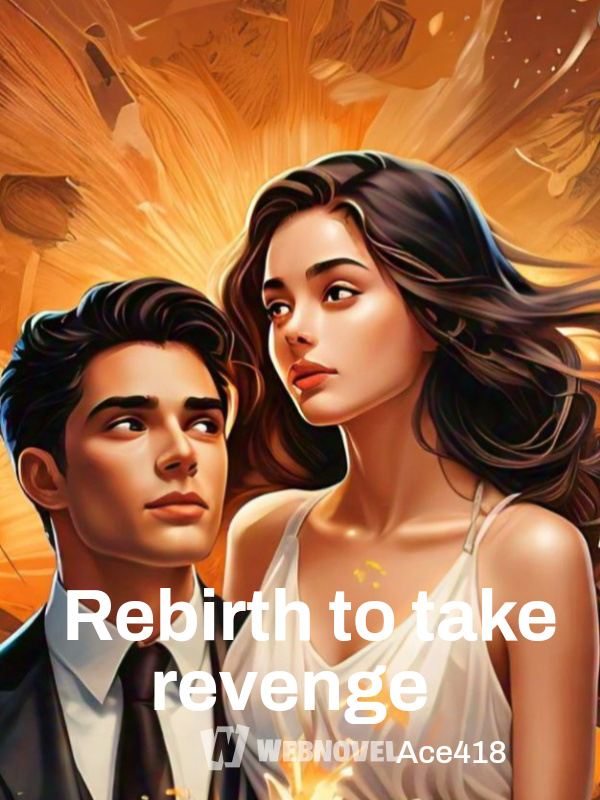 Rebirth to take revenge