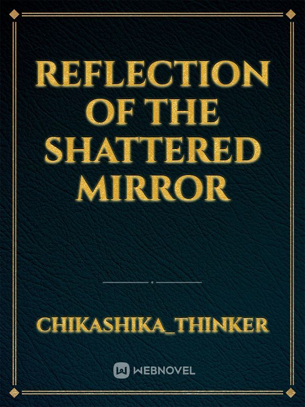 Reflection of the Shattered Mirror