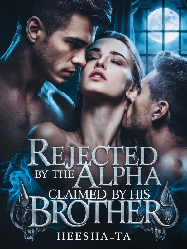 Rejected by the Alpha, Claimed by his Brother