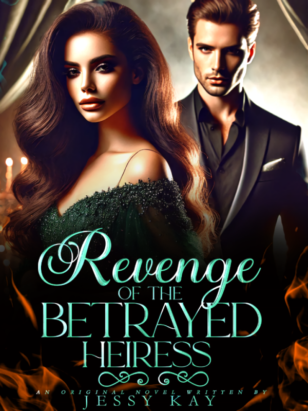 REVENGE OF THE BETRAYED HEIRESS