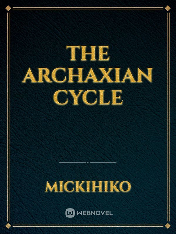 The Archaxian Cycle