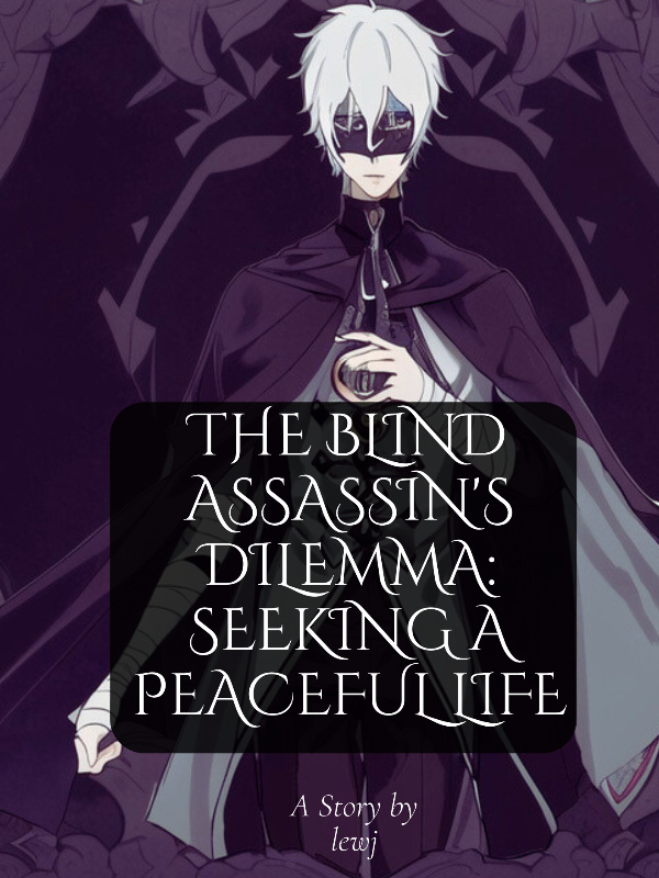 The Blind Assassin's Dilemma: Seeking a Peaceful Life