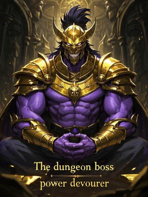 The Dungeon Boss:Power Devourer