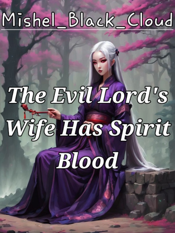 The Evil Lord's Wife Has Spirit Blood