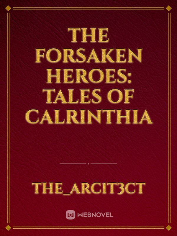 The Forsaken Heroes: Tales of Calrinthia