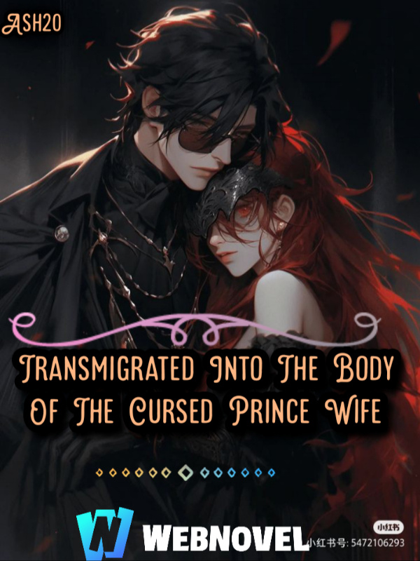 Transmigrated Into The Body Of The Cursed Prince Wife