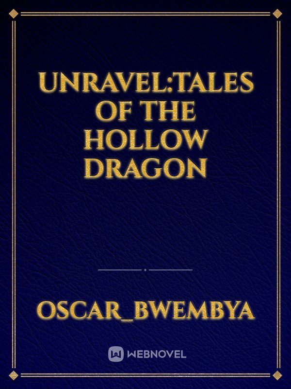 Unravel:tales of the hollow dragon