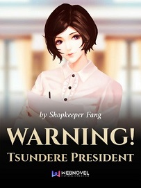 WARNING! Tsundere President