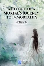 A Record of a Mortal s Journey to Immortality