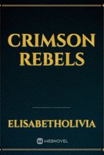 CRIMSON REBELS