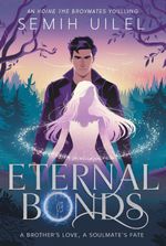 Eternal Bonds: A Brother's Love, A Soulmate's Fate