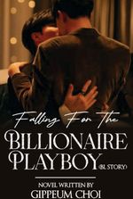 Falling For The Billionaire Playboy: Rivalry & Passion