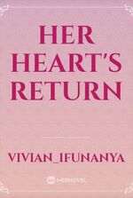 HER HEART'S RETURN