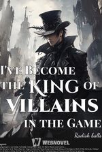 I've Become the King of Villains in the Game