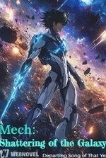 Mech: Shattering of the Galaxy