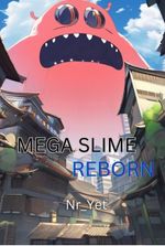 MEGA SLIME REBORN (LITRPG) [Under reconstruction]