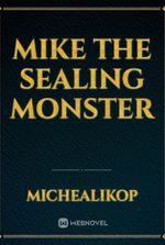 Mike the sealing monster