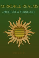 Mirrored Realms: Amethyst & Tennessee