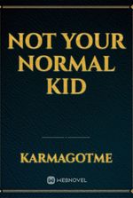 Not Your Normal Kid