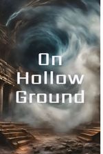 On Hollow Ground