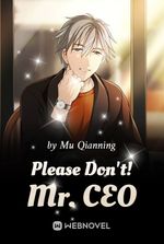 Please Don't! Mr. CEO