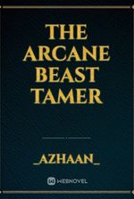 The Arcane Beast Tamer