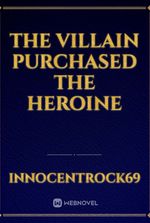 The Villain Purchased the Heroine