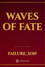 Waves of Fate