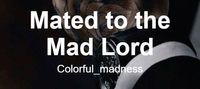 Mated to the Mad Lord